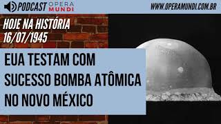 Hoje na História EUA testam com sucesso bomba atômica no Novo México 16071945 [upl. by Cormack]