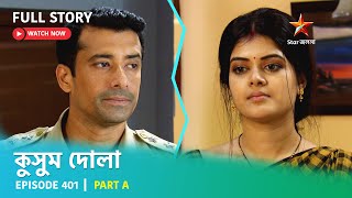 Full Story  Kusum Dola  Episode 401  Part A [upl. by Ainotal808]