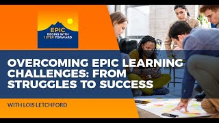 Overcoming EPIC Learning Challenges From Struggles To Success With Lois Letchford [upl. by Uy]