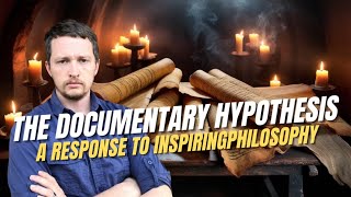 The Documentary Hypothesis  A Response To InspiringPhilosophy [upl. by Ramon970]