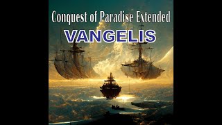 VANGELISConquest of Paradise Extended [upl. by Adelia]