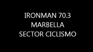 IRONMAN 703 MARBELLA  VÍDEO NO OFICIAL SECCIÓN CICLISMO [upl. by Ntsuj]