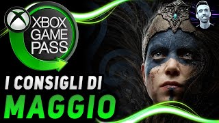 XBOX GAME PASS ► I CONSIGLI DI MAGGIO [upl. by Akinas]