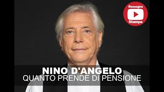 NINO DANGELO QUANTO PRENDE DI PENSIONE [upl. by Namrej3]