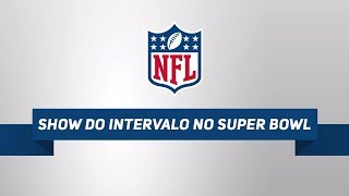 NFL Ensina  Show do intervalo no Super Bowl [upl. by Ttehc]