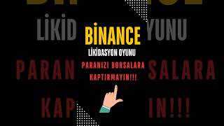 BİNANCE LİKİDASYON HİLESİ  PARANIZI BORSALARA KAPTIRMAYIN  PARANIZA SAHİP ÇIKIN shorts [upl. by Hannan]