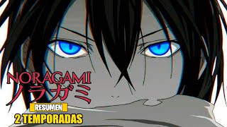 🌟Noragami Resumen Temporadas 1 y 2  Noragami  Noragami Aragoto [upl. by Salohcim]