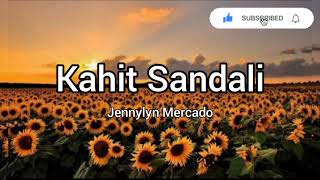 Kahit Sandali by Jennylyn Mercado Lyric Video [upl. by Kerred]