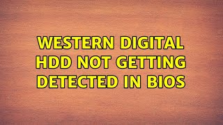 Western Digital HDD not getting detected in BIOS 2 Solutions [upl. by Aeriell]