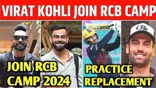 RCB 2024  VIRAT KOHLI JOIN RCB CAMP RCB PRACTICE RCB REPLACEMENT  RCB NEWS 2024 [upl. by Ennasil]