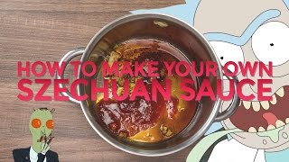 How To Make Your Own Szechuan Sauce Rick And Morty Style [upl. by Aicilif]