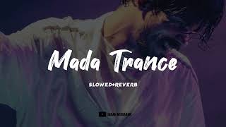 mada trance slowedreverb  Dabzee  Lofi flip  Pulimada  Jahan Mubarak [upl. by Skantze]