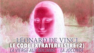 Léonard de Vinci le code extraterrestre 2Joconde Vierge aux Rochers [upl. by Norac317]