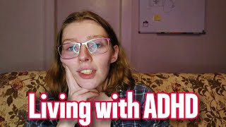 Living with ADHD  Undiagnosed until adulthood [upl. by Nivrek]