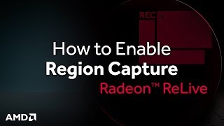 Radeon™ ReLive How to Use Region Capture [upl. by Beaulieu52]