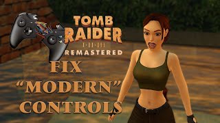 Tomb Raider I–III Remastered  quotModernquot Controls Workaround [upl. by Atinel]