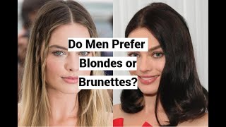 Do Men Prefer Blondes or Brunettes See PINNED COMMENT [upl. by Ymas]