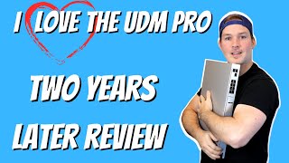 I Love the UDM Pro Two Years Later review [upl. by Bushey]