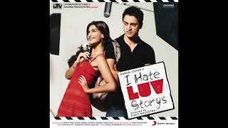 I Hate Luv Storys  Bahara Chill Version  2010 With Lyrics In Description To Sing Along [upl. by Sholem]