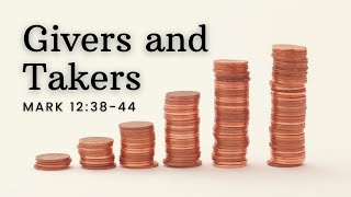 Givers and Takers  Trinity Presbyterian Church  111024 [upl. by Lorenz]