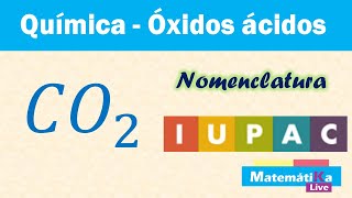 Óxidos Ácidos o Anhídridos CO2  Nomenclatura IUPAC o sistemática [upl. by Ardel]