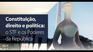 Constituição direito e política o STF e os Poderes da República  Luís Roberto Barroso [upl. by Elidad]