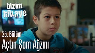 Açtın şom ağzını  Bizim Hikaye 25 Bölüm [upl. by Nueoht]