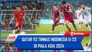 🔴 LIVE LAGA MALAM INI Qatar Vs Timnas Indonesia U23 di Piala Asia 2024 [upl. by Dicky]