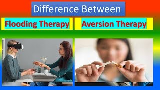 Flooding Therapy Vs Aversion Therapy [upl. by Hedley]