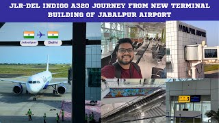 Jabalpur Airport Vlog New Terminal Building Tour amp IndiGo Airbus A320 Journey  Jabalpur to Delhi [upl. by Mazman469]