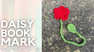 DAINTY DAISY BOOKMARK  TOR TRIES EP23 FREE CROCHET PATTERN REVIEW [upl. by Ainot108]