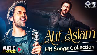 ATIF ASLAM Hindi Hit Songs Collection  Hindi Songs  Bollywood Romantic Love Songs Audio Jukebox [upl. by Varion203]