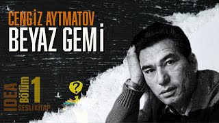 Beyaz Gemi 1Bölüm  Cengiz AYTMATOV  Sesli Kitap [upl. by Laro326]