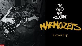 Marmozets  Cover Up Audio [upl. by Suoicul]