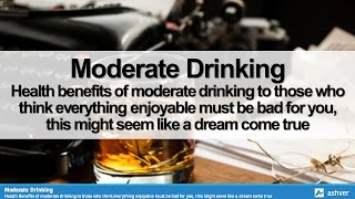 Moderate Drinking  Health Benefits of moderate drinking to those who think everything enjoyable [upl. by Yral]