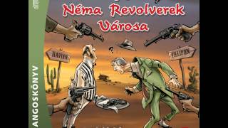 Rejtő JenőA Néma Revolverek Városa 1 rész [upl. by Refitsirhc848]