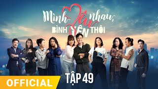 Mình Yêu Nhau Bình Yên Thôi Tập 49  FULL TẬP  Phim truyền hình VTV3 hay nhất 2024 [upl. by Etz988]