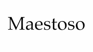 How to Pronounce Maestoso [upl. by Toby]