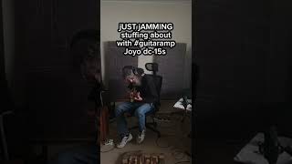 jUST jAMMING stuffing about with guitaramp Joyo dc15s [upl. by Jenelle]