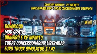 TODAS CONCESSIONARIAS LIBERADAS DINHEIRO E XP INFINITO MOEDA BRASILEIRA EURO TRUCK SIMULATOR 2 147 [upl. by Stormi]