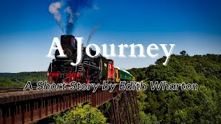 A Journey by Edith Wharton English Audiobook with Text on Screen American Literature Classic Story [upl. by Esorlatsyrc]