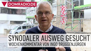 Synodaler Ausweg verzweifelt gesucht – Wochenkommentar von Ingo Brüggenjürgen [upl. by Ahsiekin176]