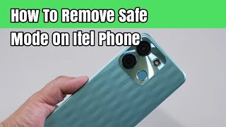 How To Remove Safe Mode On Itel Phone [upl. by Trygve]