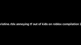 Christinerblx annoying tf out of kids compilation 2 [upl. by Thessa470]