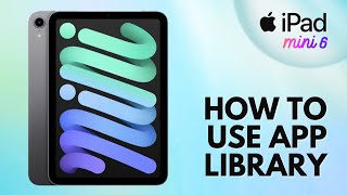 How to Use App Library on iPad Mini 6 [upl. by Aihsenot992]