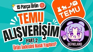 Temu Alışverişim Part 2  Ürün İadesini Nasıl Yaptım  Neler Aldım [upl. by Rus926]