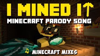 I Mined It Minecraft Remix amp Parody [upl. by Havot]