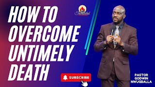 How to Overcome Untimely Death 2nd Service  Sept 22 2024  Pst Godwin Nwugballa [upl. by Mode]