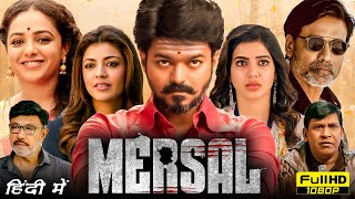 Mersal Full Movie In Hindi Dubbed  Vijay Thalapathy Nithya Menen Samantha Kajal  Facts amp Review [upl. by Riki]