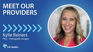 Kylie Reiners PAC  Orthopedic Surgery  CHI Health [upl. by Sholem]